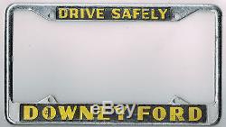 SUPER RARE Downey California Ford Drive Safely Vintage License Plate Frame