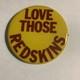 SUPER RARE VINTAGE 70's WASHINGTON REDSKINS PIN BUTTON ORIGINAL