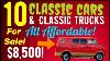 Ten Affordable Classic Cars And Classic Trucks For Sale Here In This Video